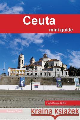 Ceuta Mini Guide Hugh Griffin 9780954333539 Mirage Books - książka