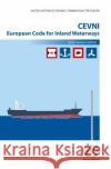 CEVNI: European code for inland waterways United Nations: Economic Commission for Europe 9789211172744 United Nations