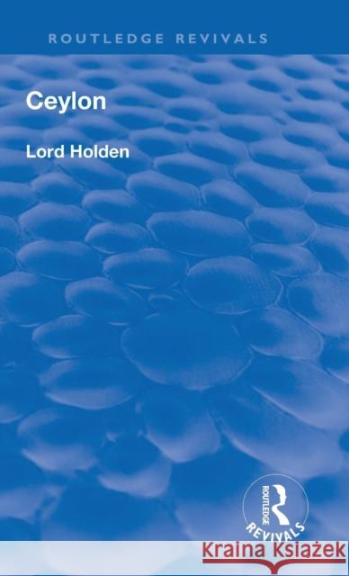 Ceylon Lord Holden   9781138605060 Routledge - książka