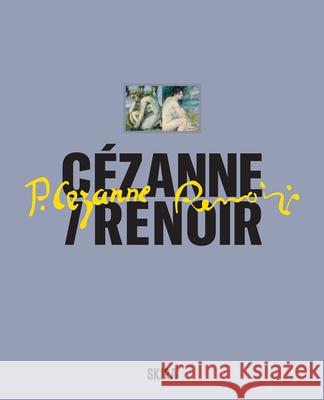 Cezanne / Renoir: Masterpieces from the Musee de l’Orangerie and the Musee d’Orsay  9788857252261 Skira - książka