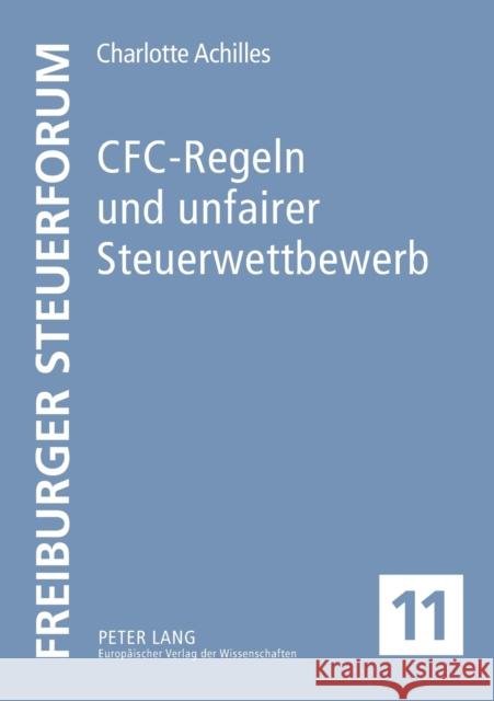 CFC-Regeln und unfairer Steuerwettbewerb; Eine Untersuchung anhand der deutschen und der französischen CFC-Regelung Kessler, Wolfgang 9783631539972 Lang, Peter, Gmbh, Internationaler Verlag Der - książka