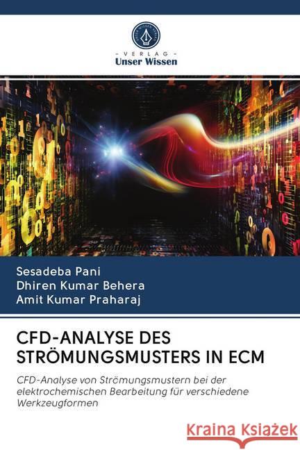 CFD-ANALYSE DES STRÖMUNGSMUSTERS IN ECM Pani, Sesadeba; Behera, Dhiren Kumar; Praharaj, Amit Kumar 9786200977663 Sciencia Scripts - książka