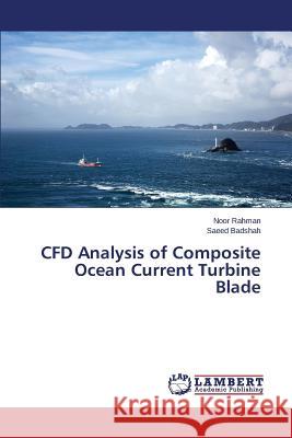 CFD Analysis of Composite Ocean Current Turbine Blade Rahman Noor 9783659639388 LAP Lambert Academic Publishing - książka