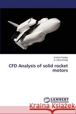 CFD Analysis of solid rocket motors Pandey Krishna                           Reddy K. Obula 9783659489907 LAP Lambert Academic Publishing - książka