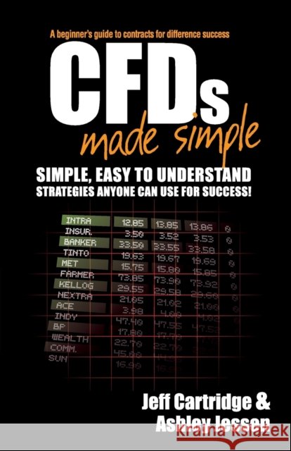 CFDs Made Simple: A Beginner's Guide to Contracts for Difference Success Ashley Jessen 9780730375685 John Wiley & Sons Australia Ltd - książka