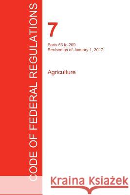 CFR 7, Parts 53 to 209, Agriculture, January 01, 2017 (Volume 3 of 15) Office of the Federal Register (Cfr) 9781298711304 Regulations Press - książka