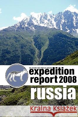 Cfz Expedition Report: Russia 2008 Freeman, Richard 9781905723355 Cfz - książka