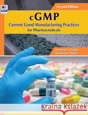 cGMP Current Good Manufacturing Practices for Pharmaceuticals Ramkumar Dubey 9789387593442 Pharmamed Press - książka