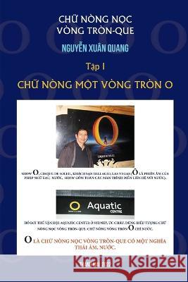 ChỮ Nòng-NỌc Vòng Tròn-Que (TẬp III) Quang Xuan Nguyen 9781088061367 IngramSpark - książka