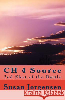 CH 4 Source: 2nd Shot of the Battle Susan Jorgensen 9781493664535 Createspace Independent Publishing Platform - książka