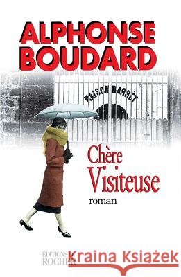 Ch?re Visiteuse Alphonse Boudard 9782268032054 Editions Du Rocher - książka