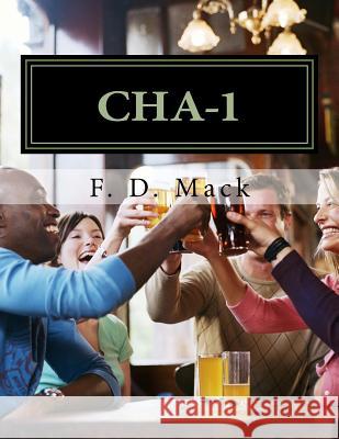 Cha-1: What happens here, stays here Mack, F. D. 9781492891697 Createspace - książka