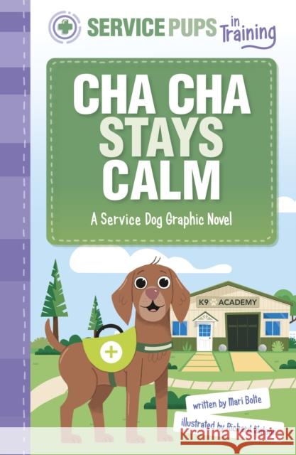 Cha Cha Stays Calm: A Service Dog Graphic Novel Mari Bolte 9781398257245 Capstone Global Library Ltd - książka