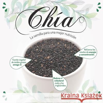 Chía: la semilla para una mejor nutrición Editores, Dos 9789876106665 978-987-61-666-5 - książka