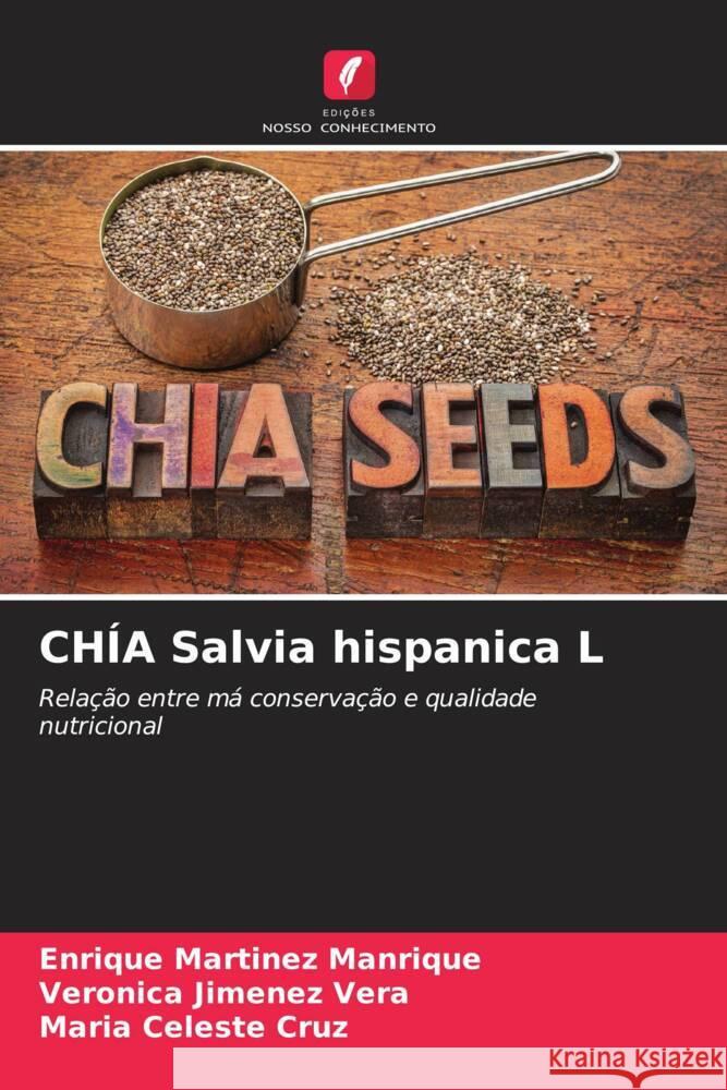 CHÍA Salvia hispanica L Martinez Manrique, Enrique, Jimenez Vera, Veronica, Cruz, Maria Celeste 9786207091089 Edições Nosso Conhecimento - książka