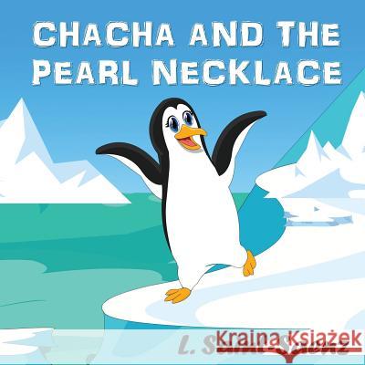 Chacha and the pearl necklace L. Saint-Saenz 9781539655657 Createspace Independent Publishing Platform - książka