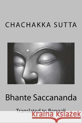 Chachakka Sutta: Six Sets of Six Ven Bhante Saccananda 9781537461533 Createspace Independent Publishing Platform - książka