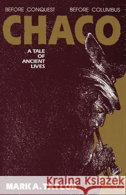 Chaco, A Tale of Ancient Lives: A Tale of Ancient Lives Mark a Taylor 9780865342033 Sunstone Press - książka