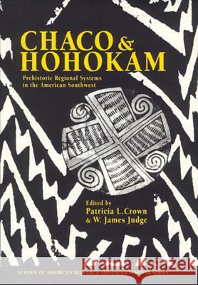 Chaco and Hohokam: Prehistoric Regional Systems in the American Southwest Crown, Patricia L. 9780933452763 School of American Research Press,U.S. - książka
