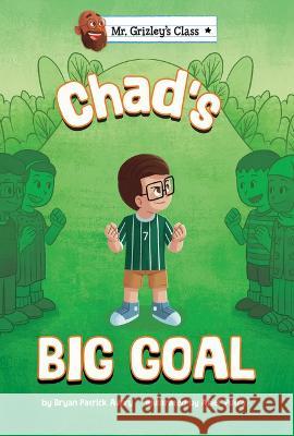 Chad\'s Big Goal Bryan Patrick Avery Arief Putra 9781484681527 Picture Window Books - książka