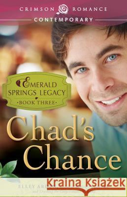 Chad's Chance Elley Arden 9781440571015 Crimson Romance - książka