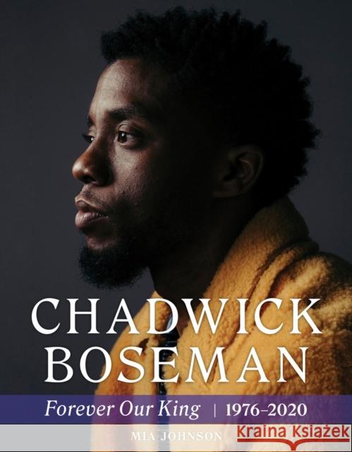 Chadwick Boseman: Forever Our King 1976-2020 Triumph Books 9781629378305 Triumph Books (IL) - książka