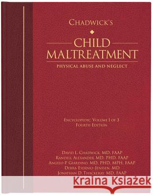 Chadwick's Child Maltreatment: Physical Abuse and Neglect Angelo P. Giardino Randell Alexander Debra Esernio-Jenssen 9781936590278 STM Learning - książka