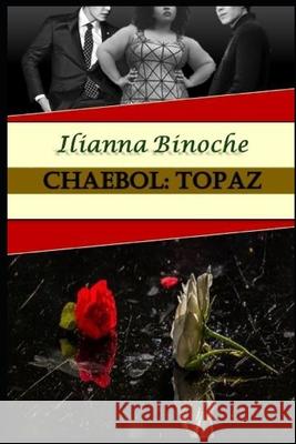 Chaebol: Topaz Ilianna Binoche 9781717834690 Independently Published - książka