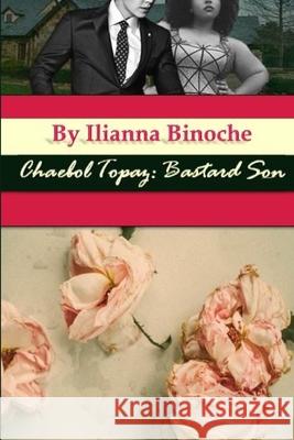 Chaebol Topaz: Bastard Son Ilianna Binoche 9781718059450 Independently Published - książka