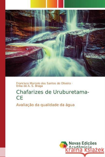 Chafarizes de Uruburetama-CE : Avaliação da qualidade da água dos Santos de Oliveira, Francisco Marcelo; A. S. Braga, Erika de 9786139791347 Novas Edicioes Academicas - książka