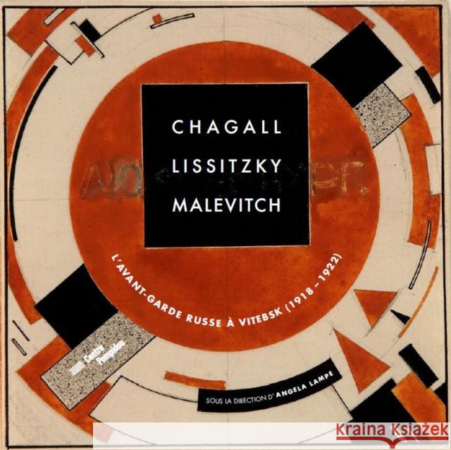 Chagall, Lissitzky, Malevitch: The Russian Avant-Garde in Vitebsk (1918-1922) Angela Lampe 9783791358079 Prestel Publishing - książka