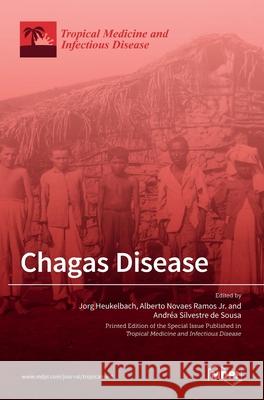 Chagas Disease Jorg Heukelbach Alberto, Jr. Novae Andrea Silvestr 9783036512488 Mdpi AG - książka