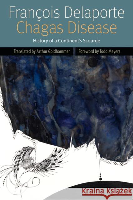 Chagas Disease: History of a Continent's Scourge Delaporte, François 9780823242498 Fordham University Press - książka