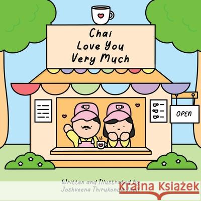 Chai Love You Very Much Joshveena Thirukond 9780648614227 Jhollygoodtimes - książka
