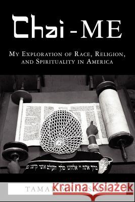 Chai-ME: My exploration of Race, Religion, and Spirituality in America. Manasseh, Tamar 9781469961644 Createspace - książka