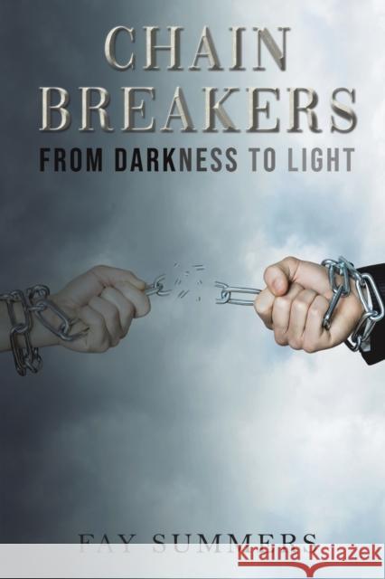 Chain Breakers - From Darkness to Light Fay Summers 9781398460997 Austin Macauley Publishers - książka