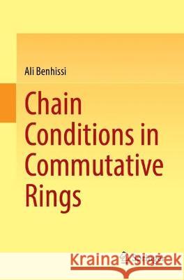Chain Conditions in Commutative Rings Ali Benhissi   9783031101472 Springer International Publishing AG - książka