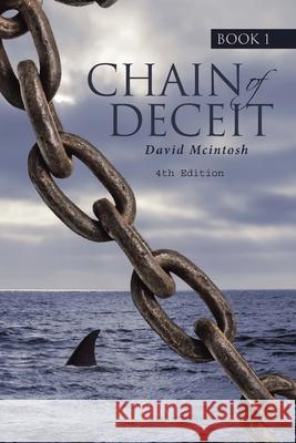 Chain of Deceit Book 1: 4th Edition David a. McIntosh 9780998713939 R. R. Bowker - książka