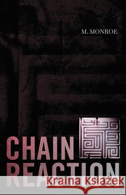Chain Reaction M. Monroe 9781475933697 iUniverse.com - książka