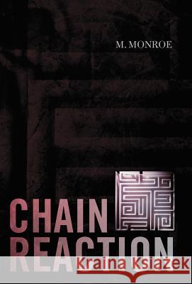 Chain Reaction M. Monroe 9781475933710 iUniverse.com - książka