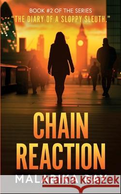 Chain Reaction: Buried secrets. Fatal clues. No one falls by accident. Malabika Ray 9789153148470 Malabika Ray - książka
