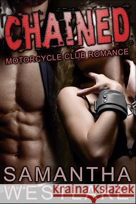 Chained: A Motorcycle Club Romance Samantha Westlake 9781517465421 Createspace - książka