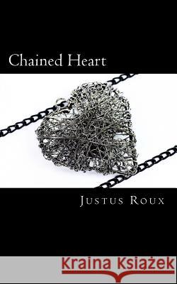 Chained Heart Justus Roux 9781494763473 Createspace - książka