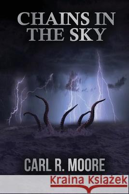 Chains in the Sky Carl R. Moore 9781736278130 Seventh Star Press, LLC - książka