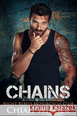 Chains: Night Rebels Motorcycle Club Lisa Cullinan Chiah Wilder 9781655965111 Independently Published - książka