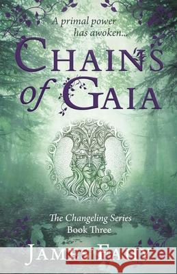 Chains of Gaia: The Changeling Series Book 3 James Fahy 9781839013645 Lume Books - książka