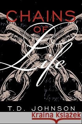 Chains of Life T. D. Johnson 9781438968179 Authorhouse - książka