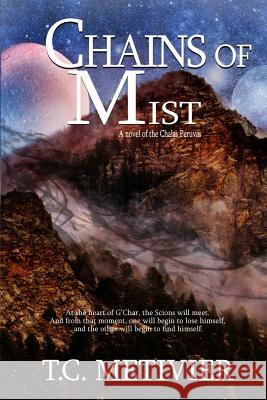 Chains of Mist T. C. Metivier 9781523402274 Createspace Independent Publishing Platform - książka