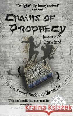 Chains of Prophecy Jason P. Crawford 9780996055802 Epitome Press - książka