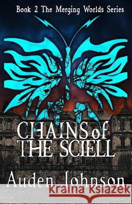 Chains of the Sciell Auden D. Johnson 9781511580557 Createspace - książka